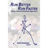 Run Better, Run Faster: Using a Biomechanical Approach