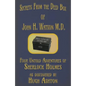 Secrets from the Deed Box of John H. Watson M.D.: Four Untold Adventures of Sherlock Holmes