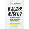 Teacher Misery: Helicopter Parents, Special Snowflakes, and Other Bullshit