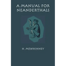 A Manual for Neanderthals