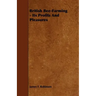 British Bee-Farming - Its Profits and Pleasures