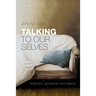 Talking to Our Selves: Reflection, Ignorance, and Agency