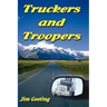 Truckers and Troopers