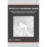 Effective Dashboard Design: Design Secrets to Getting More Value From Performance Dashboards