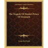 The Tragedy Of Hamlet Prince Of Denmark