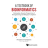 Textbook of Bioinformatics, A: Information-Theoretic Perspectives of Bioengineering and Biological Complexes