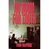 No Room for Truth
