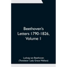 Beethoven's Letters 1790-1826, Volume 1