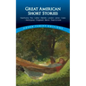 Great American Short Stories: Hawthorne, Poe, Cather, Melville, London, James, Crane, Hemingway, Fitzgerald, Bierce, Twain & More