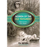 Women of the Old Testament: Their Lives, Our Hope