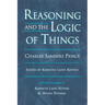 Reasoning and the Logic of Things: The Cambridge Conferences Lectures of 1898