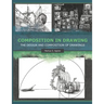 Composition in Drawing: The Design and Composition of Drawings