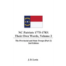NC Patriots 1775-1783: Their Own Words, Volume 2 The Provincial and State Troops (Part 2), 2nd Edition