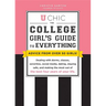 U Chic: The College Girl's Guide to Everything: Dealing with Dorms, Classes, Sororities, Social Media, Dating, Staying Safe, and Making the Most Out o