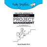 The 6 Step Approach to Embracing Project Management For Increased Personal, Professional, and Business Success