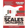 Guitar Scales Encyclopedia: Fast Reference for the Scales You Need in Every Key