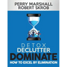 Detox, Declutter, Dominate: How to Excel by Elimination