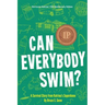 Can Everybody Swim?: A Survival Story from Katrina's Superdome, Hurricane Katrinia 15th Anniversary Edition