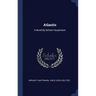 Atlantis: A Novel By Gerhart Hauptmann