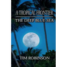 A Tropical Frontier: The Deep Blue Sea
