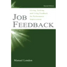 Job Feedback: Giving, Seeking, and Using Feedback for Performance Improvement