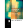 Ezekiel in Context: Ezekiel's Message Understood in Its Historical Setting of Covenant Curses and Ancient Near Eastern Mythological Motifs