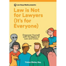 Law is Not for Lawyers (It's for Everyone): Empower Yourself with the Basics of Law and Civics