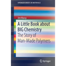 A Little Book about Big Chemistry: The Story of Man-Made Polymers