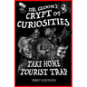 Dr. Gloom's Crypt of Curiosities - Take Home Tourist Trap