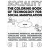 SOCIALITY, the Coloring Book of Technology for Social Manipulation
