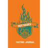 Hot Sauce Tasting Journal: Record Flavors For Spicy, Fiery Hot Sauces, Scoville Rating Tasting Notebook, Gift For Hot Sauce Lovers