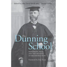 The Dunning School: Historians, Race, and the Meaning of Reconstruction