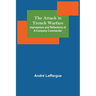 The Attack in Trench Warfare: Impressions and Reflections of a Company Commander