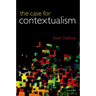 Case for Contextualism, Volume 1: Knowledge, Skepticism, and Context