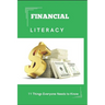 Financial Literacy: 11 Things Everyone Needs to Know