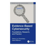 Evidence-Based Cybersecurity: Foundations, Research, and Practice