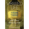 The Vowed Life: The Promise and Demand of Baptism