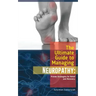 The Ultimate Guide to Managing Neuropathy: Proven Strategies for Relief and Recovery