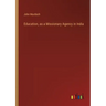 Education, as a Missionary Agency in India
