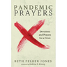 Pandemic Prayers: Devotions and Prayers for a Crisis