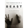 The Formation of a Beast: Come Out of Her My People