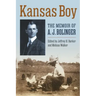 Kansas Boy: The Memoir of A. J. Bolinger