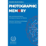 Photographic Memory: Basic and Advanced Memory Techniques to Improve Your Memory - Mnemonic Techniques and Strategies to Enhance Memorizati