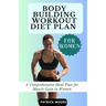 Bodybuilding Workout Diet Plan for Women: A Comprehensive Meal Plan for Muscle Gain in Women