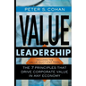 Value Leadership: The 7 Principles That Drive Corporate Value in Any Economy
