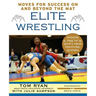Elite Wrestling: Your Moves for Success On and Beyond the Mat