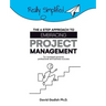 The 6 Step Approach to Embracing Project Management For Increased Personal, Professional, and Business Success
