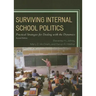 Surviving Internal School Politics: Strategies for Dealing with the Internal Dynamics