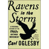 Ravens in the Storm: A Personal History of the 1960s Anti-War Movement