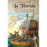 La Florida: When Spain 'Discovered' Florida and Two Proud Nations Clashed